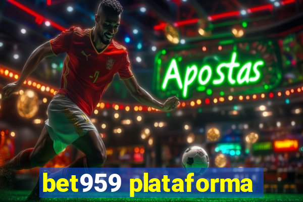 bet959 plataforma